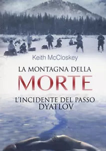 La montagna della morte. L’incidente del passo Dyatlov Enigma ed., 2017