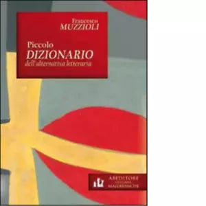 Piccolo dizionario dell alternativa letteraria di Francesco Muzzioli