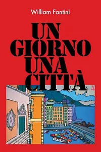 Un giorno, una citta di William Fantini, 2019, Youcanprint