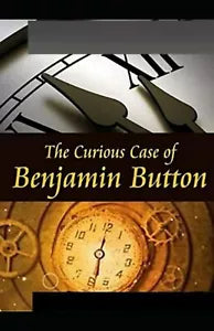 The Curious Case of Benjamin Button Illustrated di F Scott Fitzgerald
