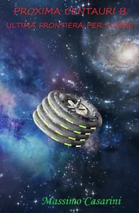 Proxima Centauri B. Ultima frontiera per vivere di Massimo Casarini, 2021, You