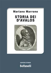 STORIA DEI D’AVALOS di Mariano Marrone, Solfanelli Edizioni