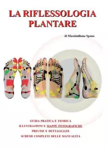 La riflessologia plantare di Massimiliano Spano, 2015, Youcanprint
