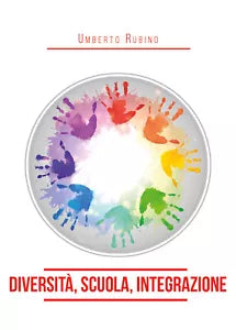 Diversita, scuola, integrazione di Umberto Rubino, 2020, Youcanprint