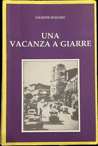 Una vacanza a Giarre AUTOGRAFATO di Giuseppe Spadaro