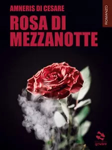 Rosa di mezzanotte di Di Cesare Amneris, 2019, Goware