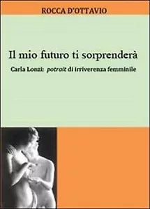 Il mio futuro ti sorprendera di Rocca D’Ottavio, 2013, Youcanprint