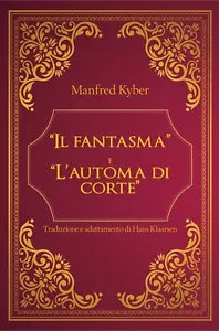 Il fantasma e L’ automa di corte - Manfred Kyber, 2020, Youcanprint