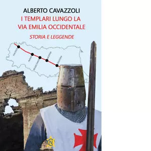 I templari lungo la via Emilia occidentale di Alberto Cavazzoli