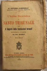 L’Anima Eucaristica al Santo Tribunale ossia Il Segreto delle Confessioni ferven