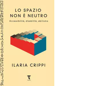 Lo spazio non neutro di Ilaria Crippi