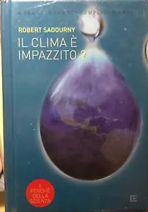 Il clima e impazzito? di Robert Sadourny, 2005, Barbera Editore