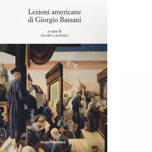 Lezioni americane di Giorgio Bassani di V Cappozzo