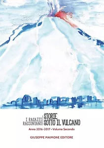 Storie sotto il vulcano I ragazzi raccontano Anno 2016