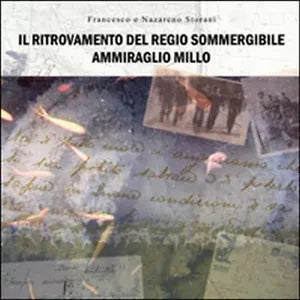 Il ritrovamento del regio sommergibile ammiraglio Millo Storani