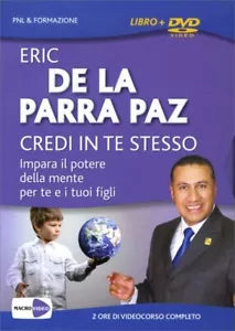 Credi in te stesso. Impara il potere della mente per te e i tuoi figli. DVD di E