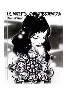La verita all’improvviso di Alex Caravano, 2018, Youcanprint