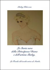 La storia vera della principessa Diana e dell’artista Shirley S. Polazzon