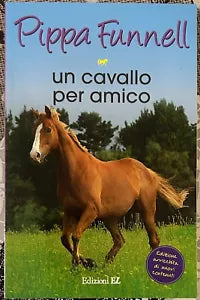 Un cavallo per amico Storie di cavalli di Pippa Funnell