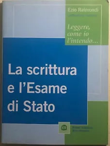 Leggere, come io l’intendo. La scrittura e l’Esame di Stato di Ezio Raimondi, G.