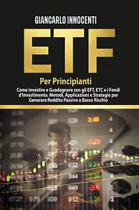 ETF PER PRINCIPIANTI Come investire e guadagnare con gli ETF