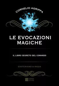 Le evocazioni magiche Il libro segreto del comando