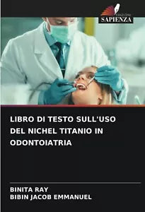 LIBRO DI TESTO SULL USO DEL NICHEL TITANIO IN ODONTOIATRIA