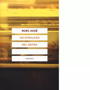 UN ETNOLOGO NEL METR N E di MARC AUG