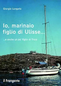 Io marinaio figlio di Ulisse e anche un po figlio di Troia Longato 2021