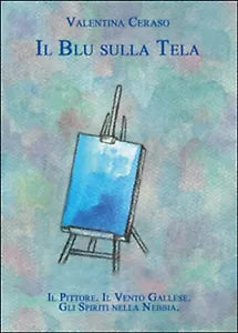 Il blu sulla tela di Valentina Ceraso, 2015, Youcanprint