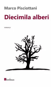 Diecimila alberi di Marco Pisciottani