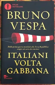 Italiani voltagabbana Dalla prima guerra mondiale alla Terza Repubblica sempre