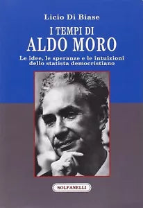 I tempi di Aldo Moro Le idee