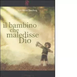 Il bambino che maledisse Dio Libro di Jean