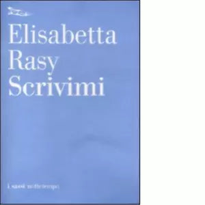 Scrivimi di Elisabetta Rasy