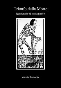 Trionfo della Morte. Iconografia ed immaginario di Alessio Tanfoglio, 2020
