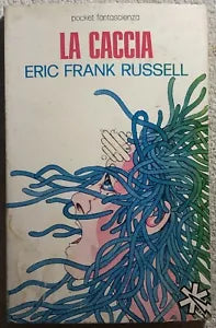 La caccia di Eric Frank Russell, 1975, Longanesi E C.