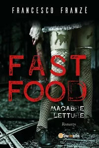 Fast Food. Macabre Letture di Francesco Franze, 2020, Youcanprint