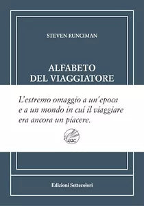 Alfabeto del viaggiatore Ediz numerata di Steven Runciman