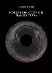 Morte e Rinascita del Pianeta Terra di Umberto Salmeri