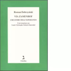 Via Zamenhof Creatore dell esperanto di Roman Dobrzynski