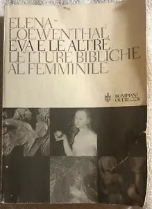 Eva e le altre letture bibliche al femminile di Elena Loewenthal, 2005, Bompia