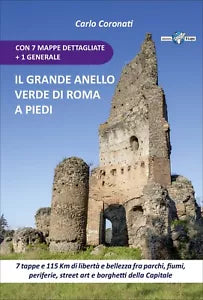 IL GRANDE ANELLO VERDE DI ROMA A PIEDI di Carlo Coronati