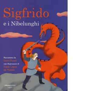 Sigfrido e i Nibelunghi di Laura Russo