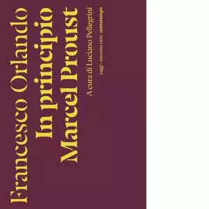 In principio Marcel Proust di Francesco Orlando