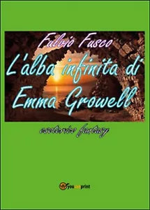 L’alba infinita di Emma Growell di Fulvio Fusco, 2016, Youcanprint