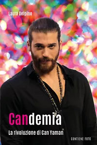 Candemia La rivoluzione di Can Yaman di Laura Delpino, 2021, Youcanprint