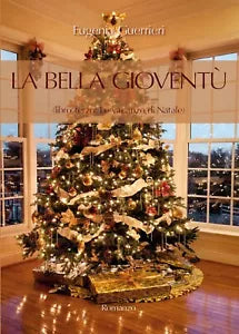 La Bella Gioventu - libro terzo - Le vacanze di Natale di Eugenia Guerrieri