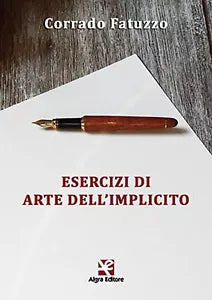 Esercizi di arte dell’implicito di Corrado Fatuzzo, Algra Editore