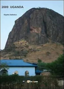 2009 Uganda di Gigetto Dattolico, 2013, Youcanprint